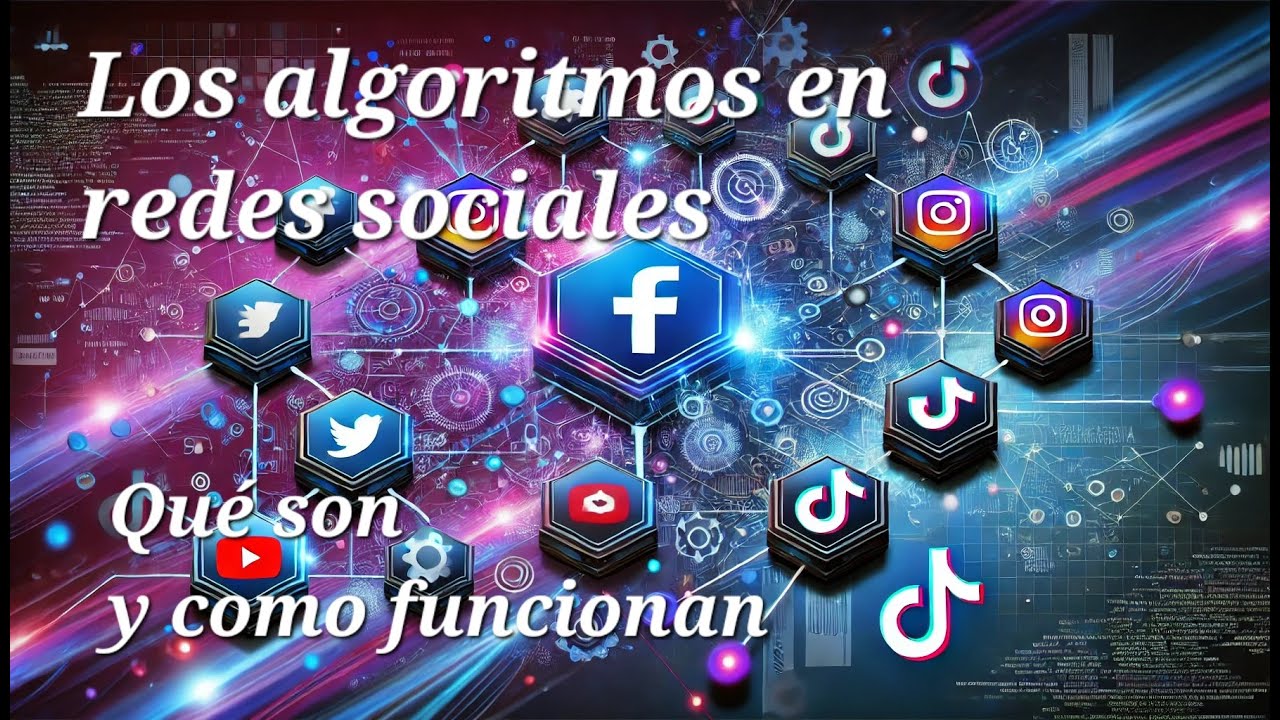 Los algoritmos en redes sociales: Qu&eacute; son y como funcionan