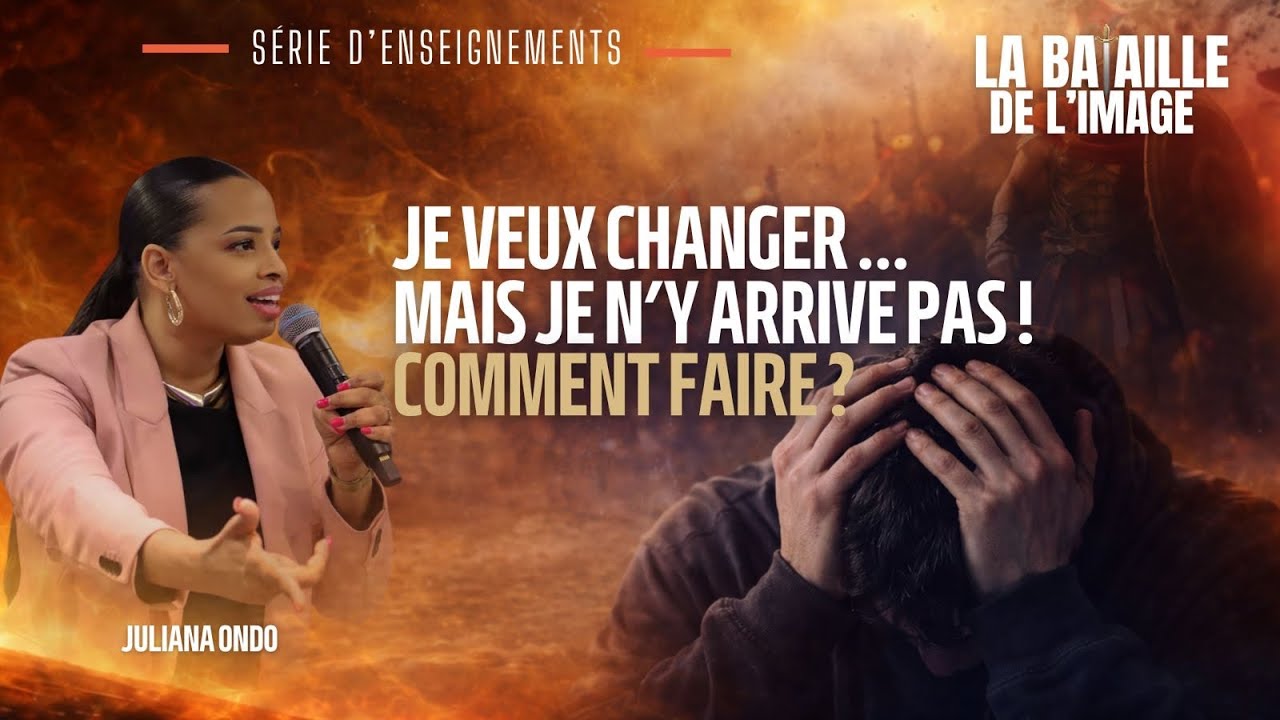 Culte 2 : J’aimerais changer mais je n’y arrive pas. Comment faire ? | Pasteur Juliana Ondo