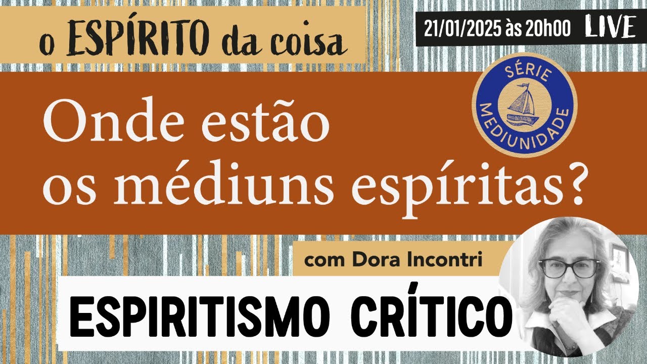 Espírito da coisa 098 - Onde estão os médiuns espíritas?