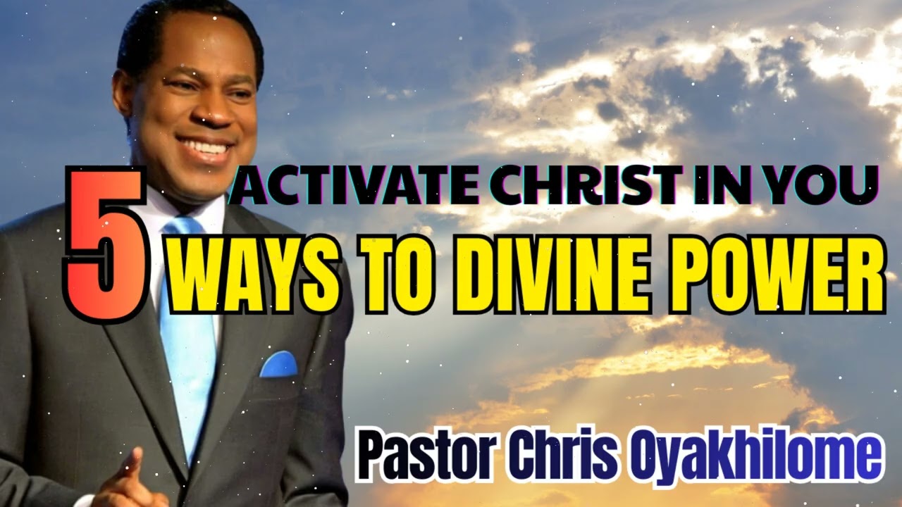 Pastor Chris Oyakhilome - 5 Ways to Activate Christ in You