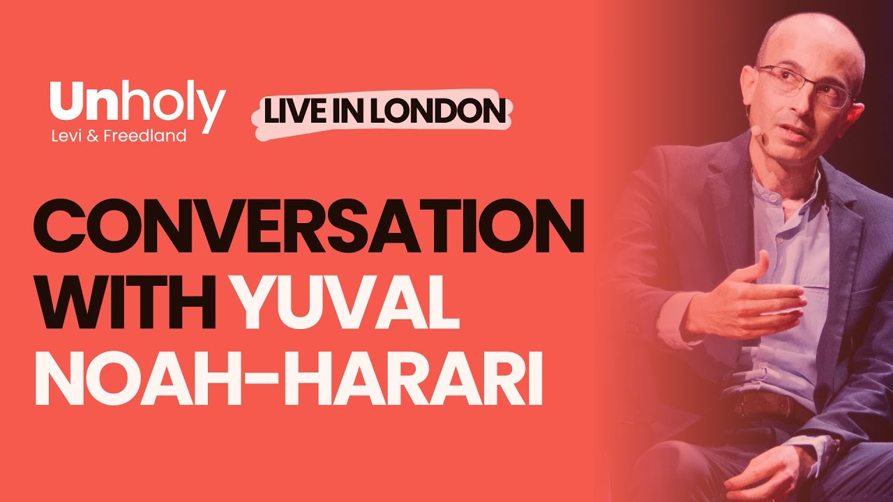 Yuval Noah Harari on Israel, AI, and the Future | Unholy Live in London