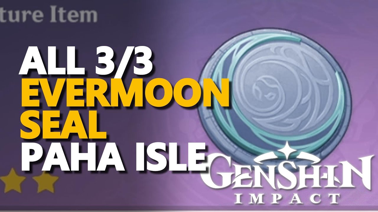 All Evermoon Seal Paha Isle Genshin Impact