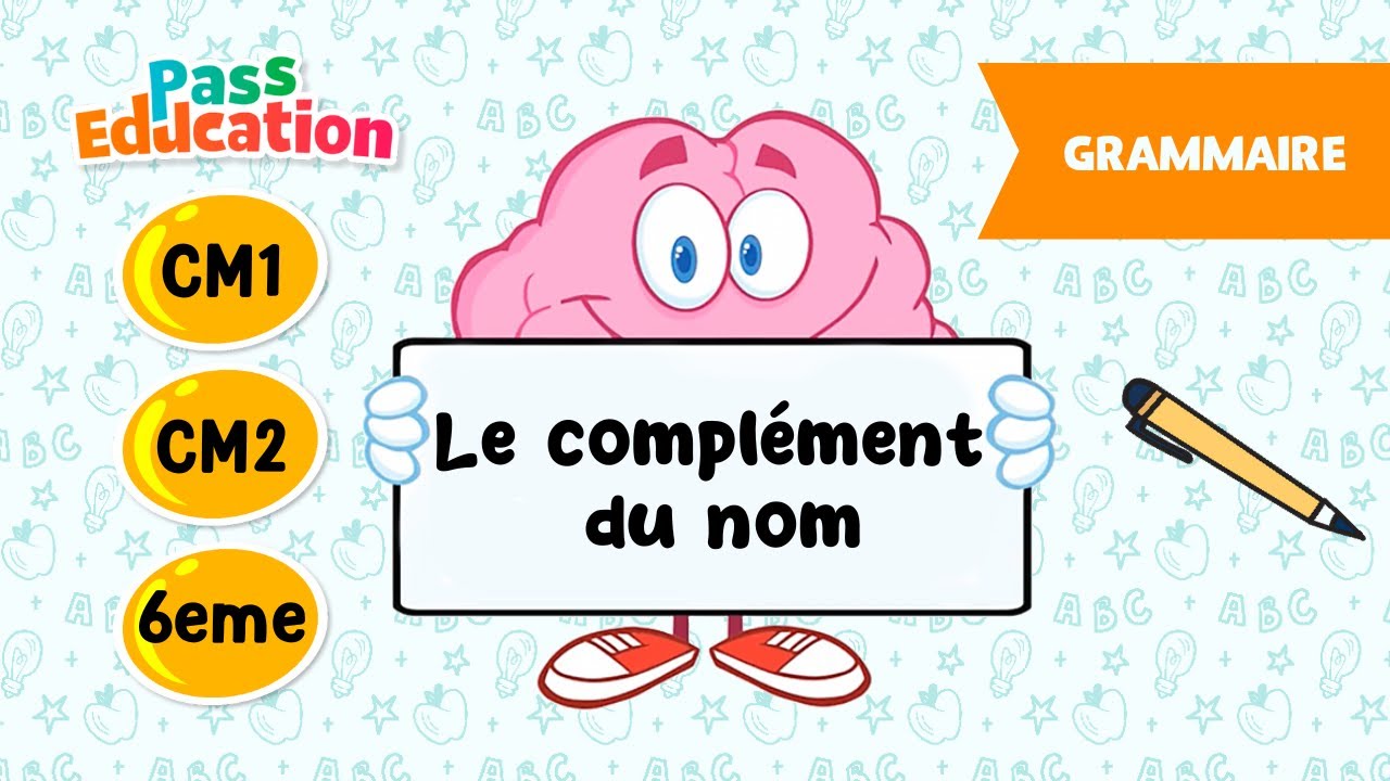 Le complément du nom - CM1, CM2 et 6ème - Leçon, Exercices, Evaluations