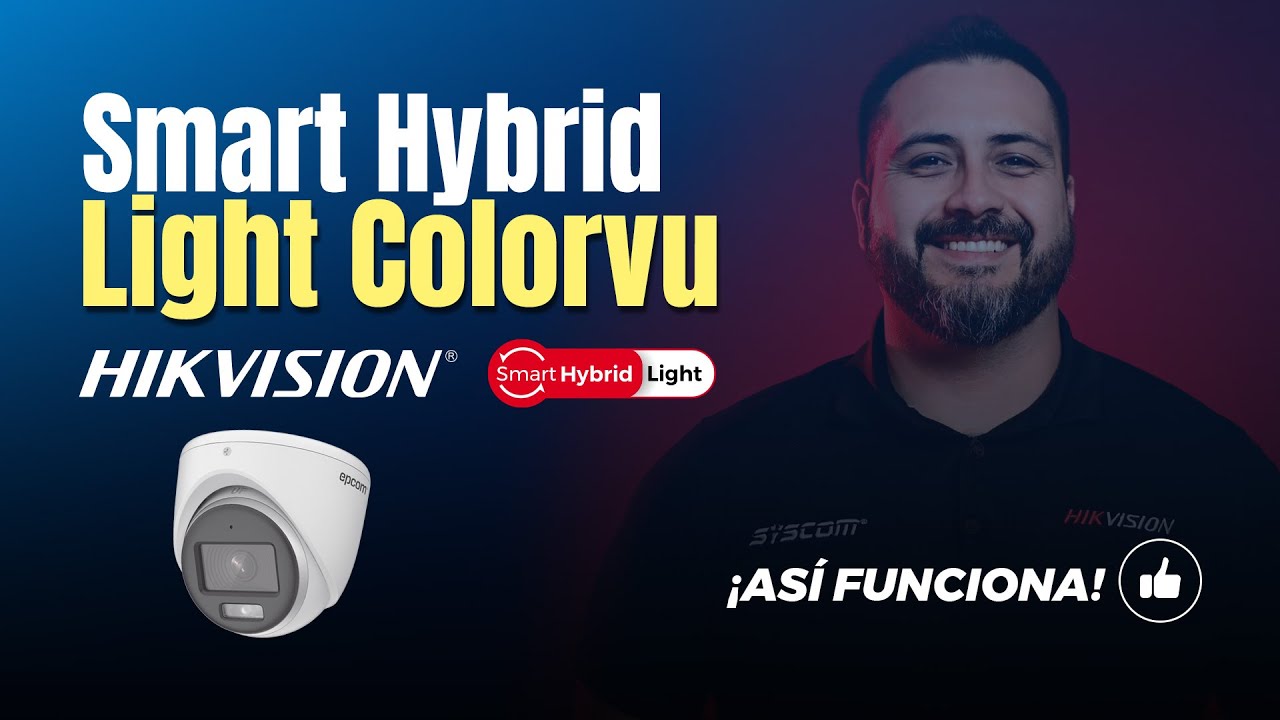 Smart Hybrid Light Colorvu - Vea Color en la Oscuridad con Cámaras Inteligentes Híbridas HIKVISION