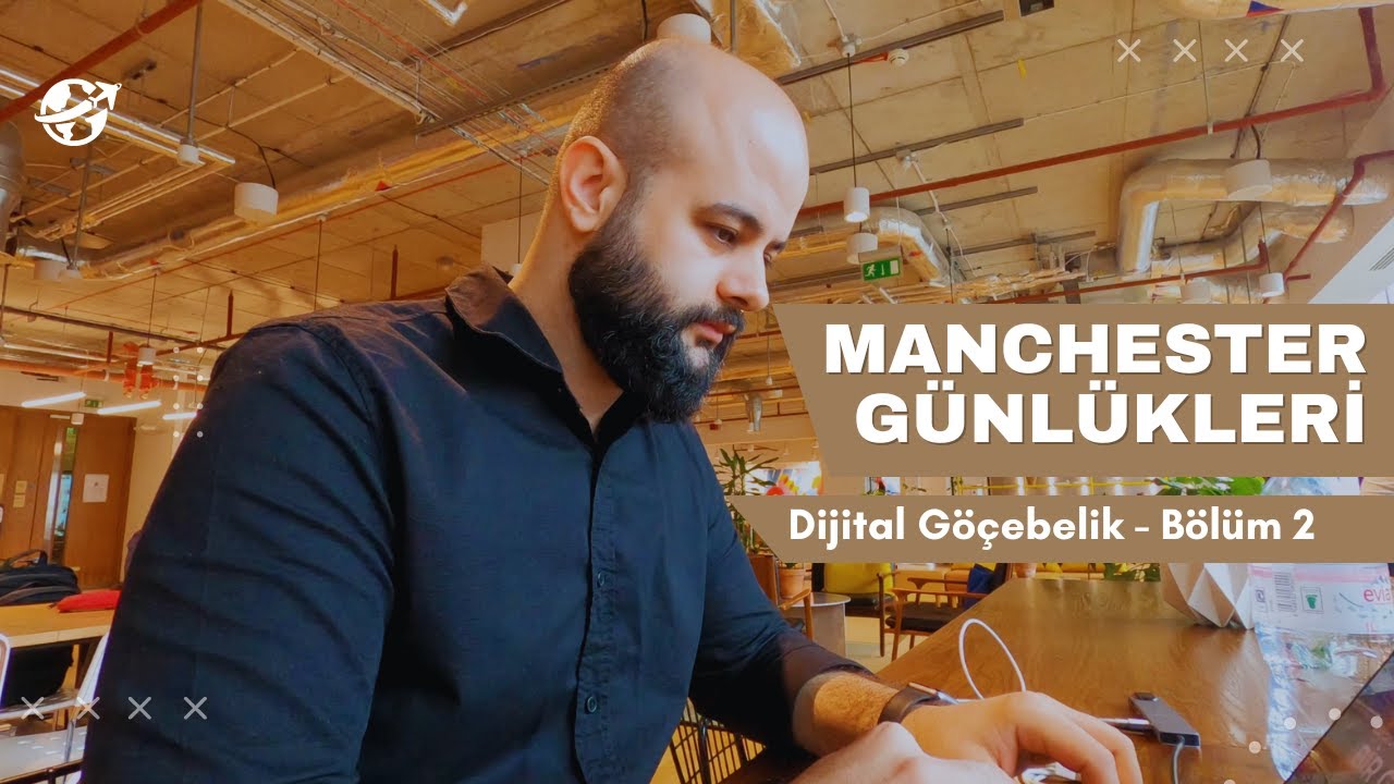 Yazılıma Başlarken Yaş &Ouml;nemli Mi?  -  Manchester G&uuml;nl&uuml;kleri - Dijital G&ouml;&ccedil;ebelik - 2. B&ouml;l&uuml;m