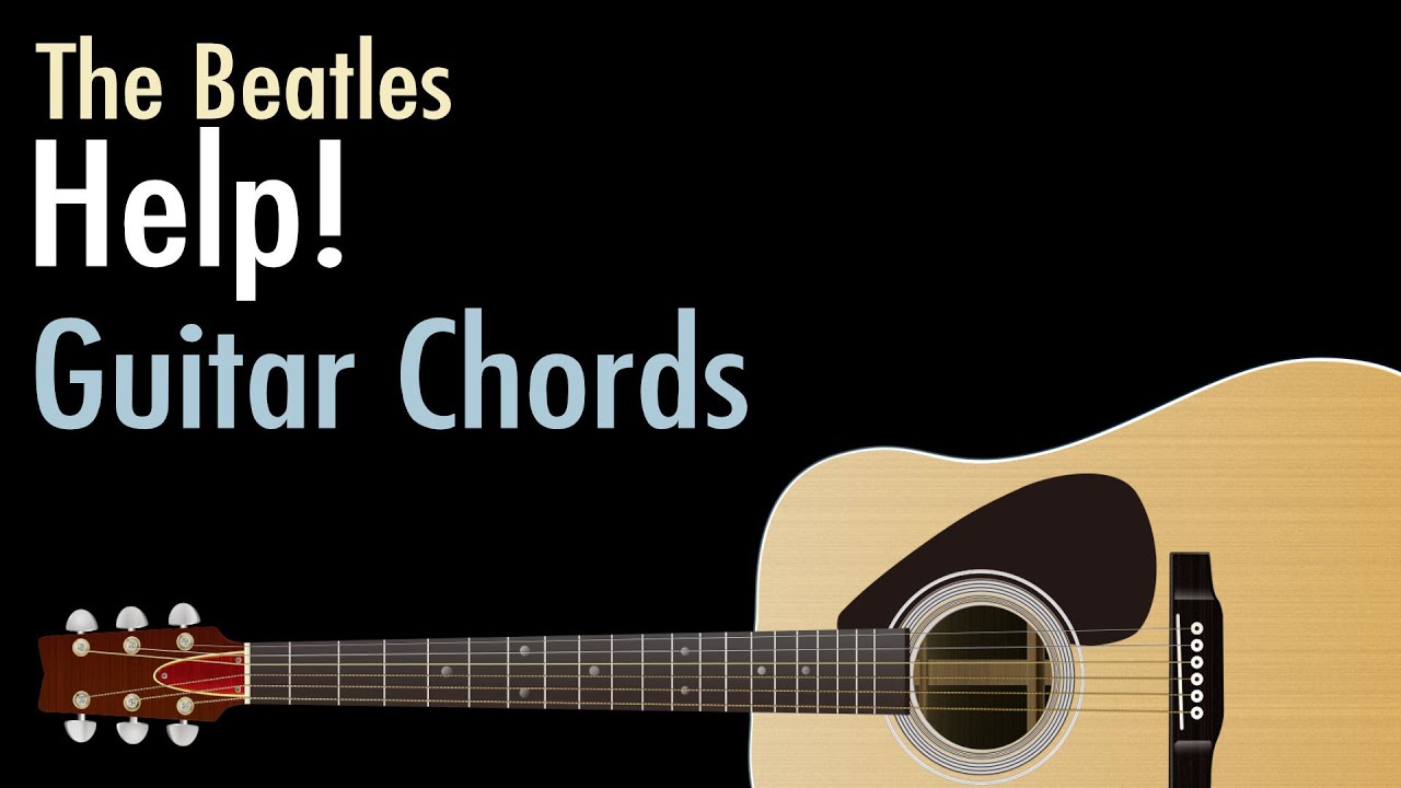 Help! - The Beatles / Guitar Chords