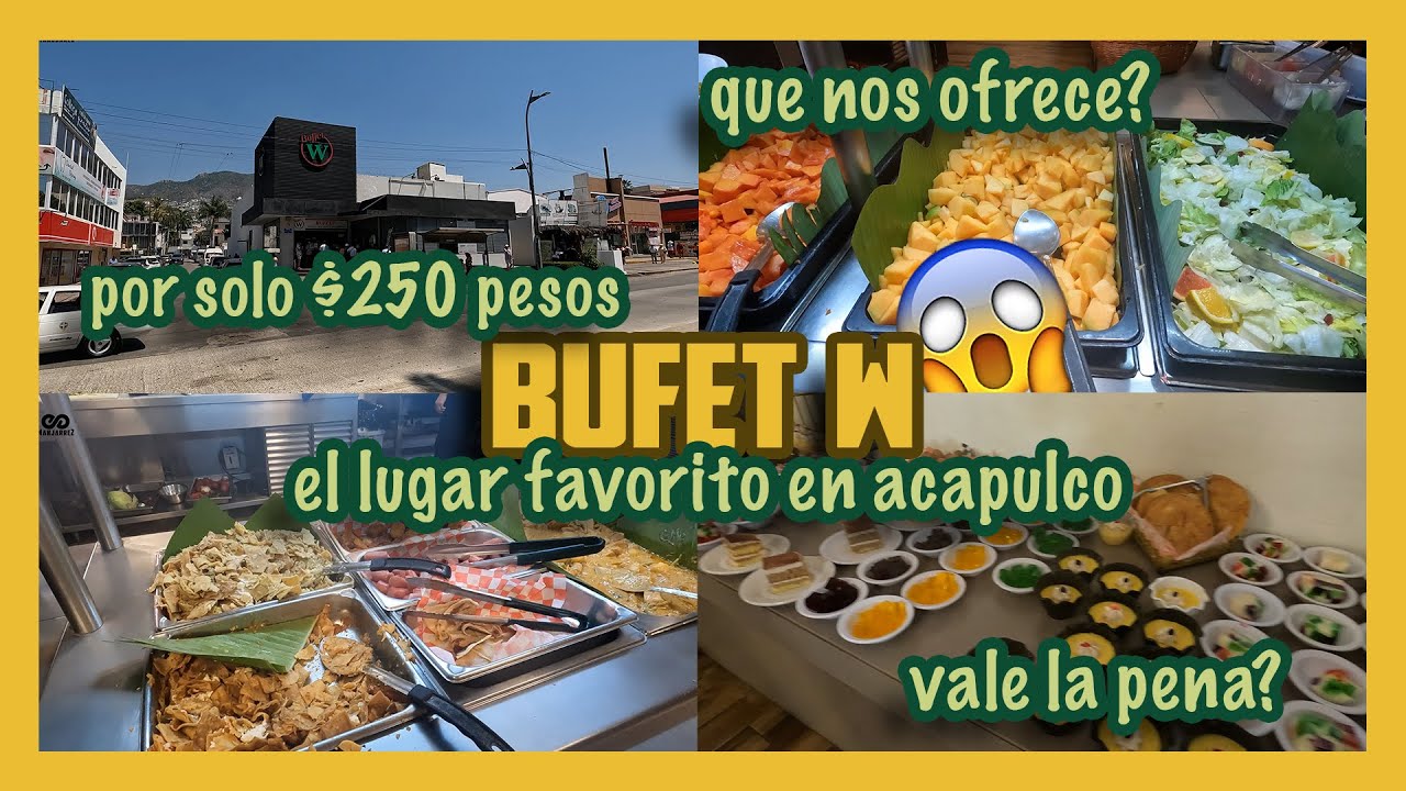 ✅Este es el BUFFET FAVORITO de todo Acapulco? | Bufet W