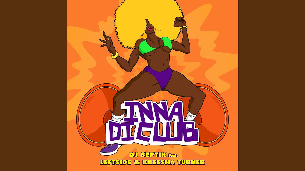 Inna Di Club (feat. Leftside & Kreesha Turner)