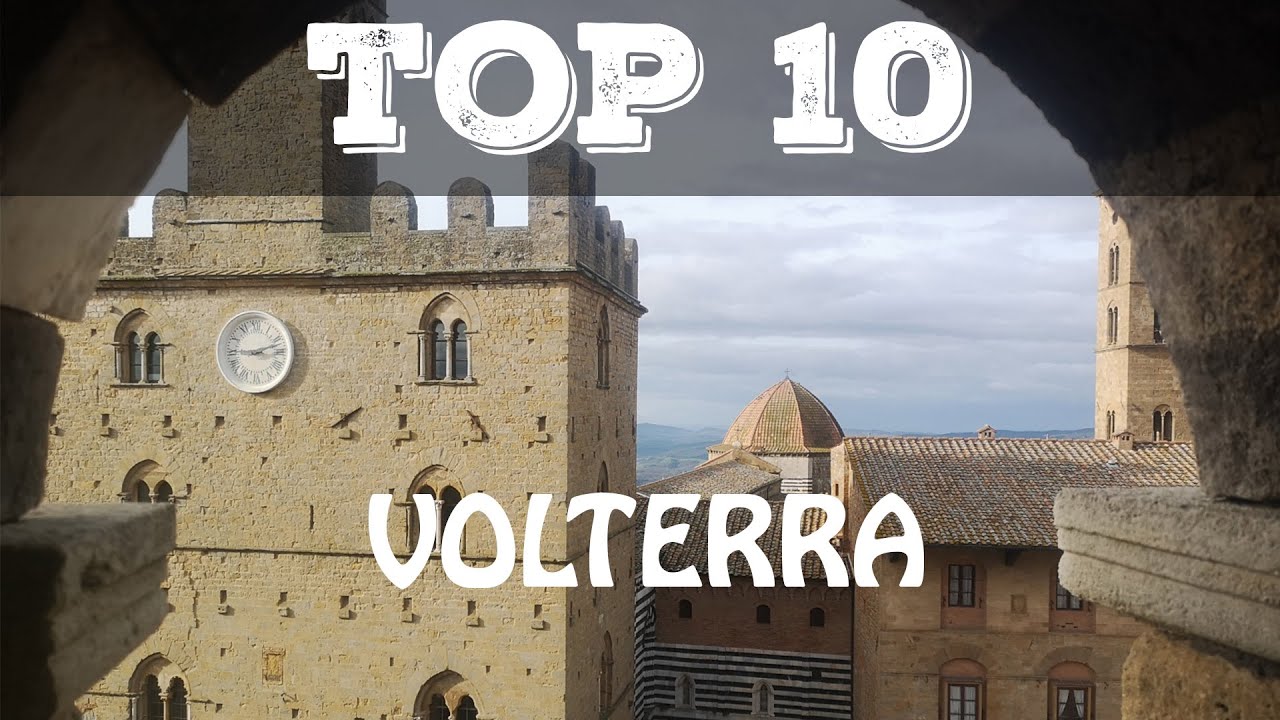 Top 10 cosa vedere a Volterra