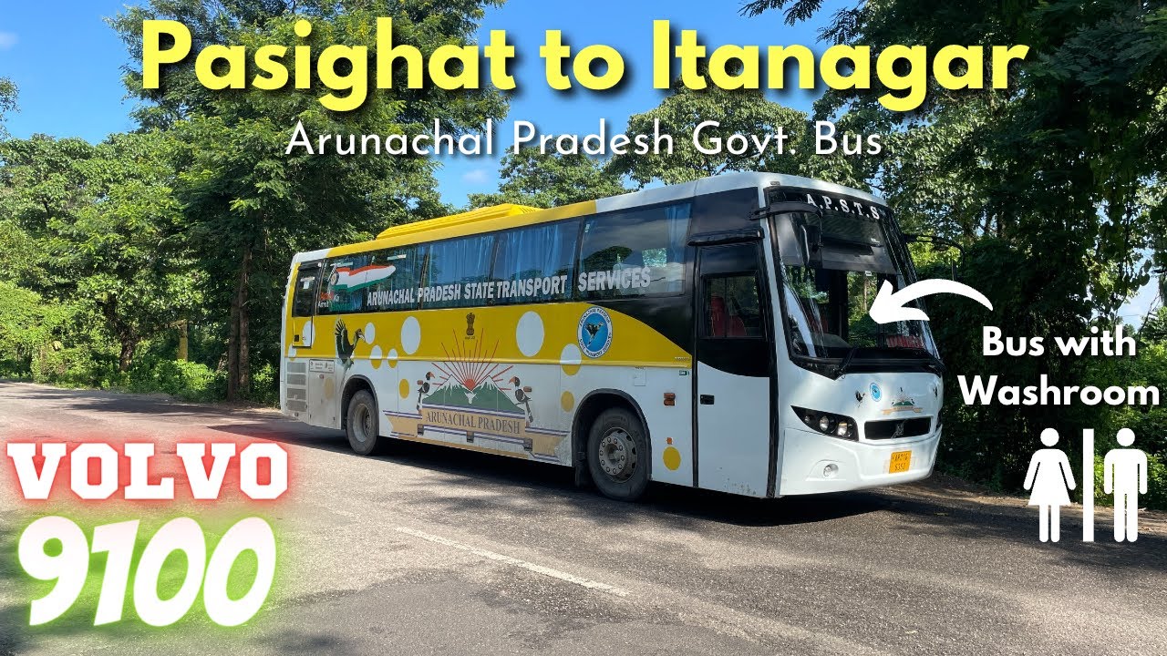 LUXURY VOLVO 9100 with Washroom | Pasighat to Itanagar in Arunachal Pradesh Govt. Bus #northeast