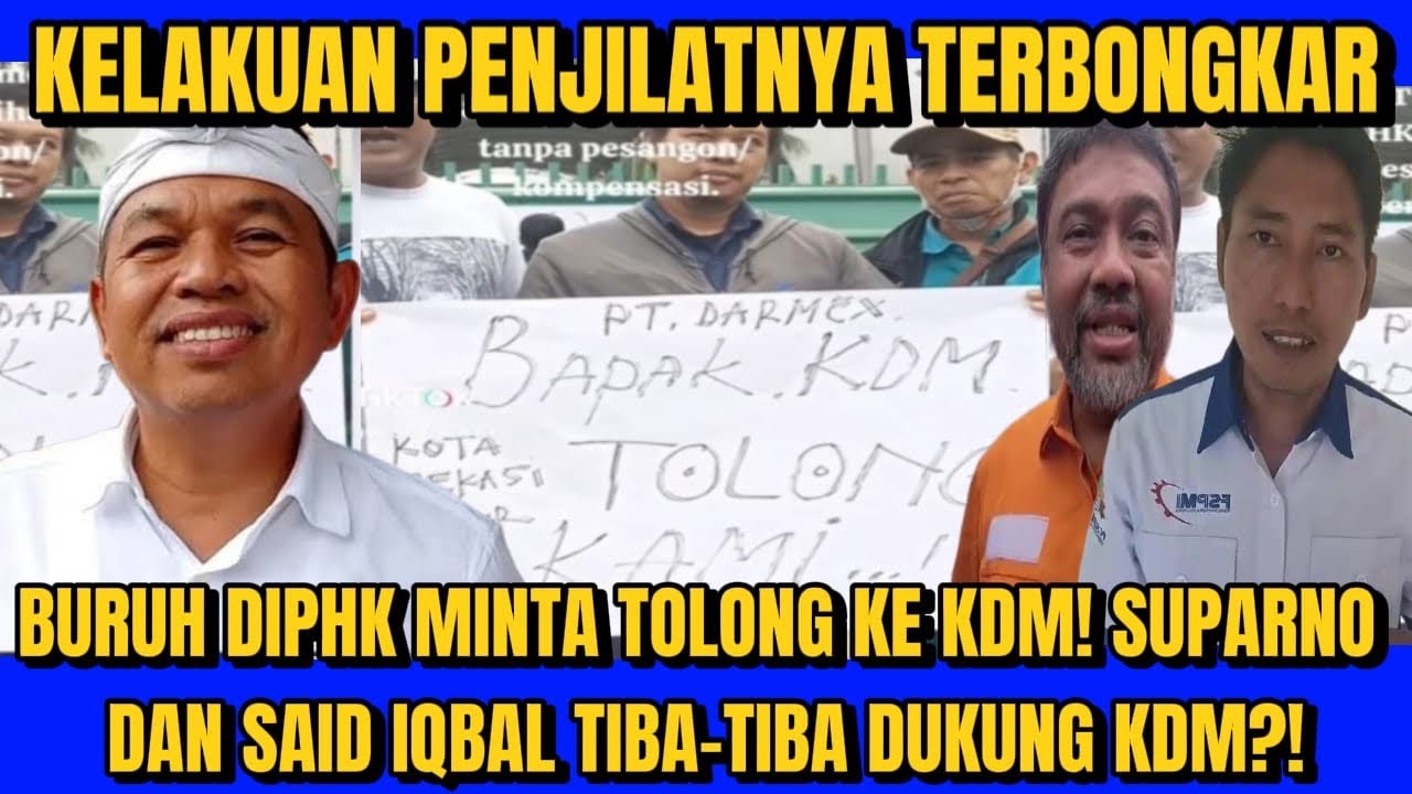 TERBONGKAR KELAKUAN PENJILAT SUPARNO & SAID IQBAL?! BURUH DIPHK MINTA TOLONG KDM!