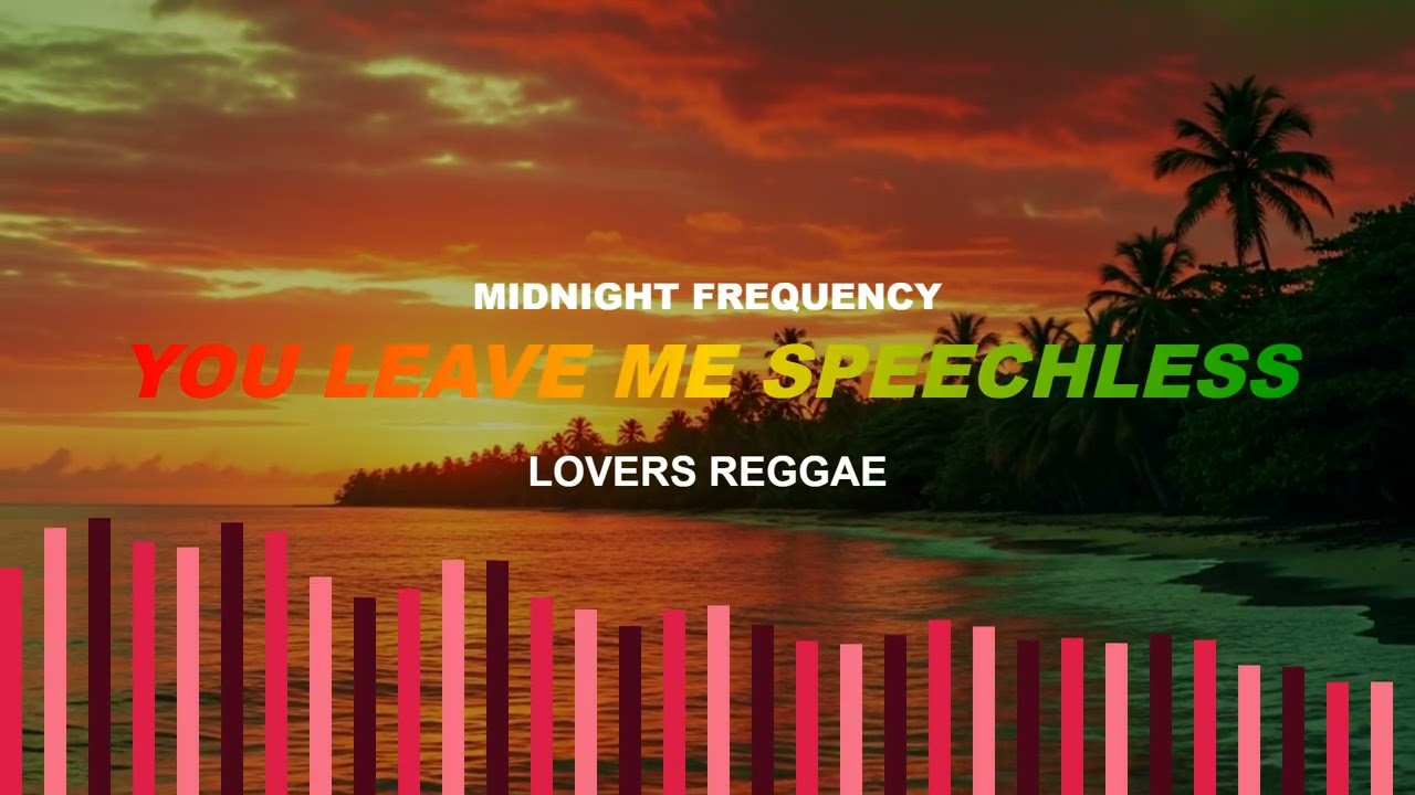 You leave me speechless. {Reggae for Lovers | Smooth Vibes & Sweet Rhythms}
