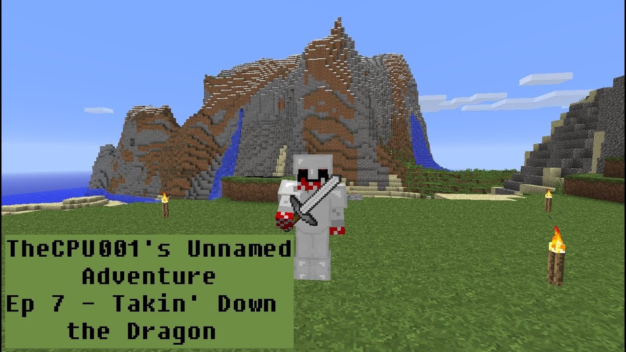 TheCPU001's Unnamed Adventure Ep 7 - Takin' the Dragon Down