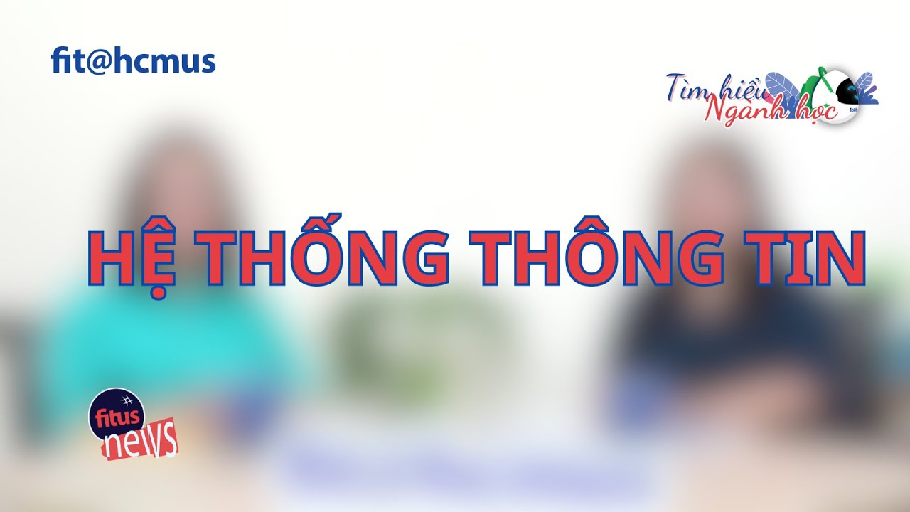 Vodcast: Giới thiệu ngành Hệ thống thông tin