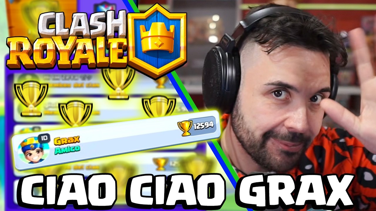 Distacco Grax con i trofei, ciao ciao @Grax - CLASH ROYALE