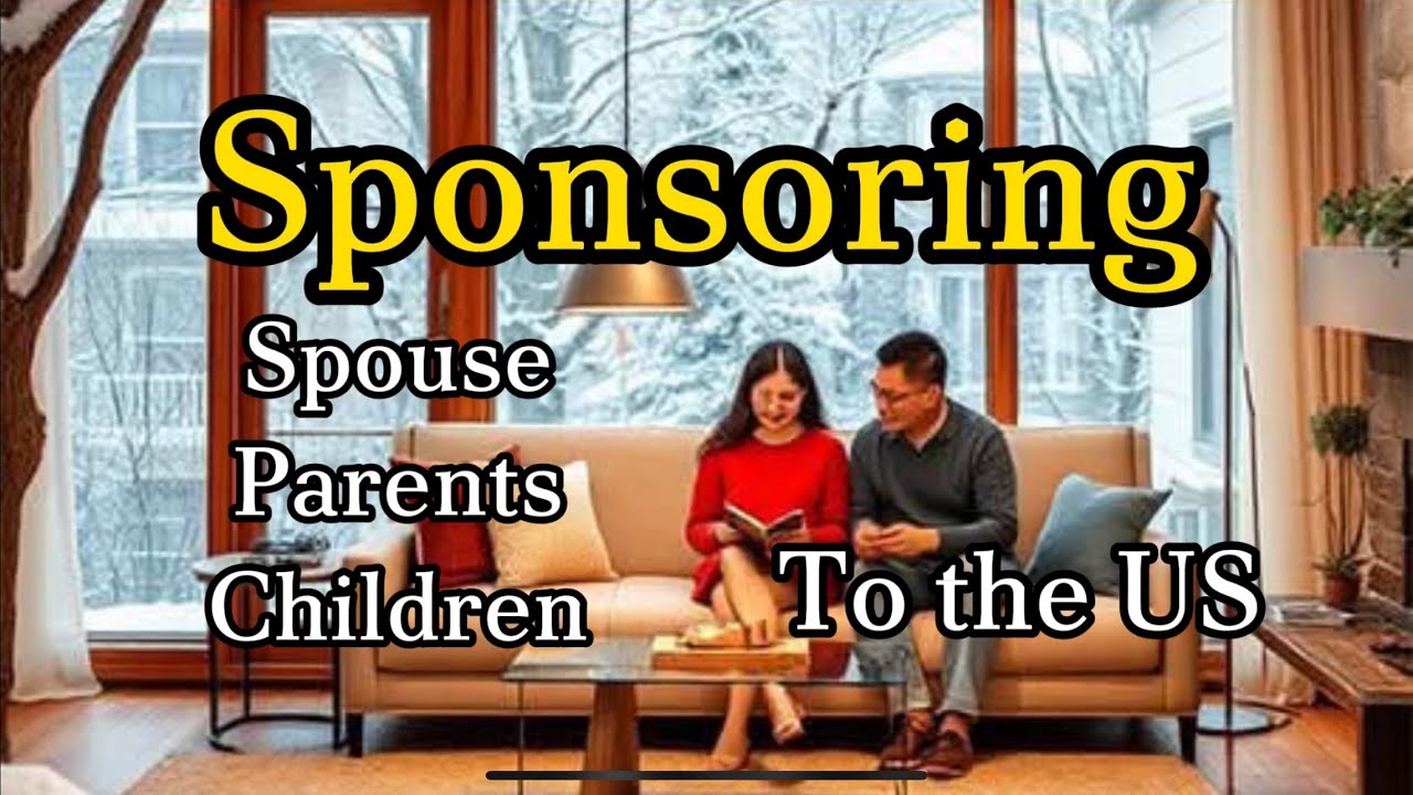 Step-by-Step Guide to Sponsoring Spouses, Children, and Parents from Vietnam to the US