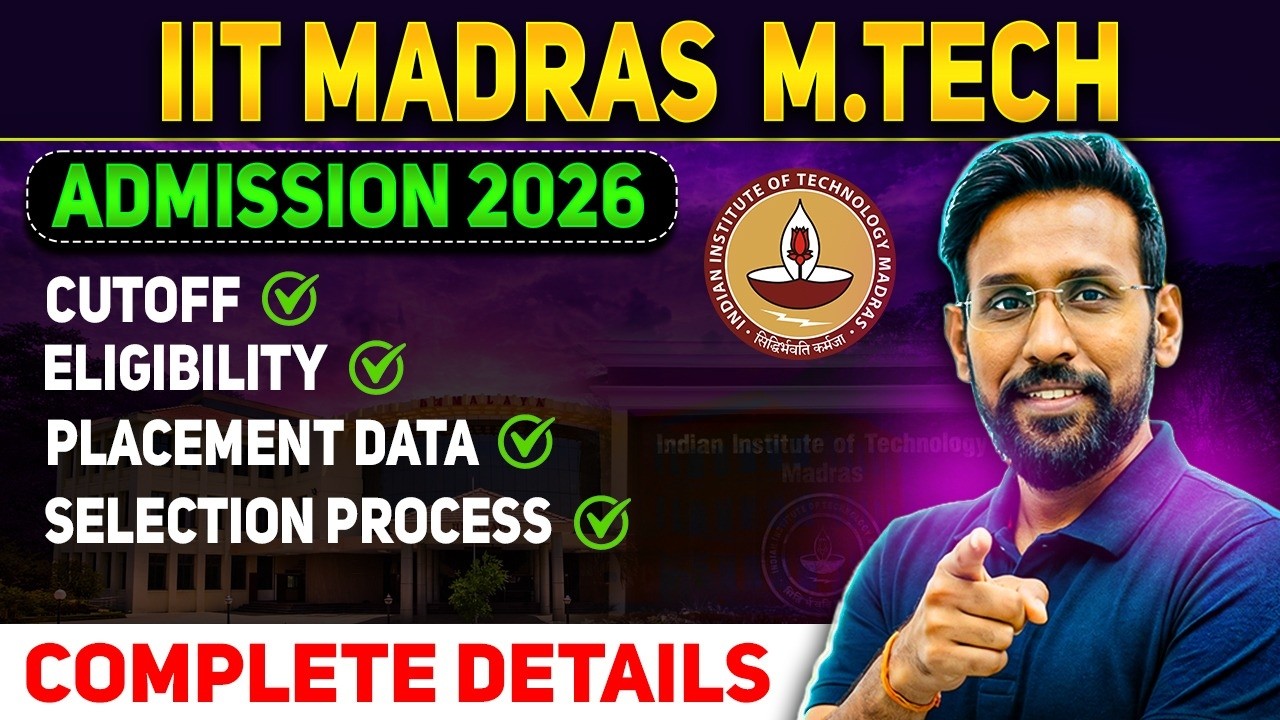 IIT Madras M.Tech 2026 | Cutoff, Placement & Admission Process