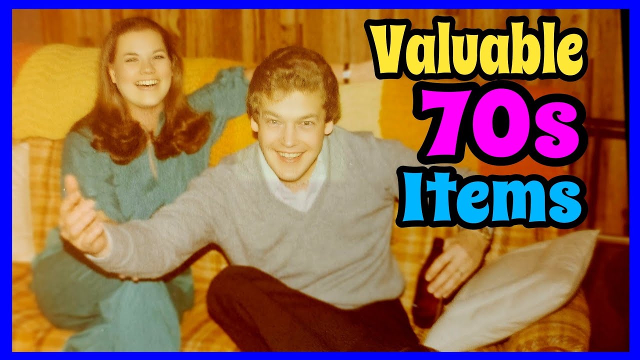 1970s Items That Could Make You Rich!