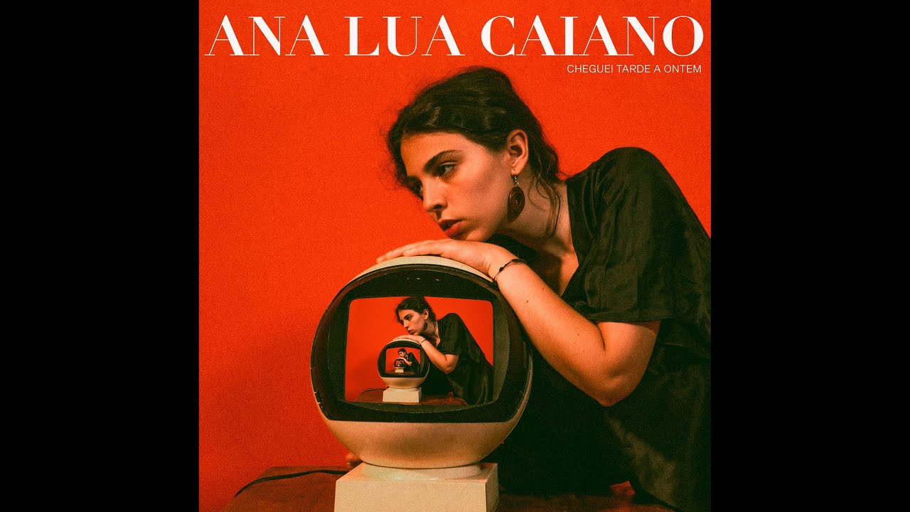 Ana Lua Caiano - Cheguei Tarde A Ontem (EP Completo)