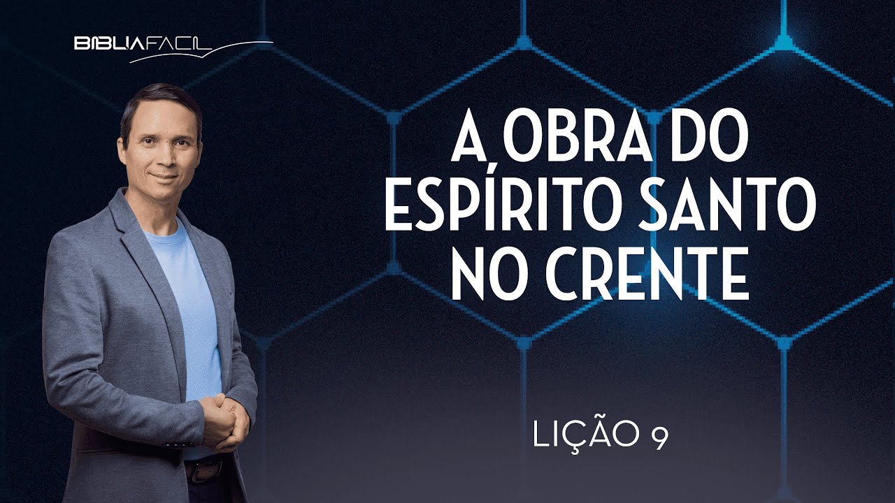 Tema 9: A obra do Esp&iacute;rito Santo no crente