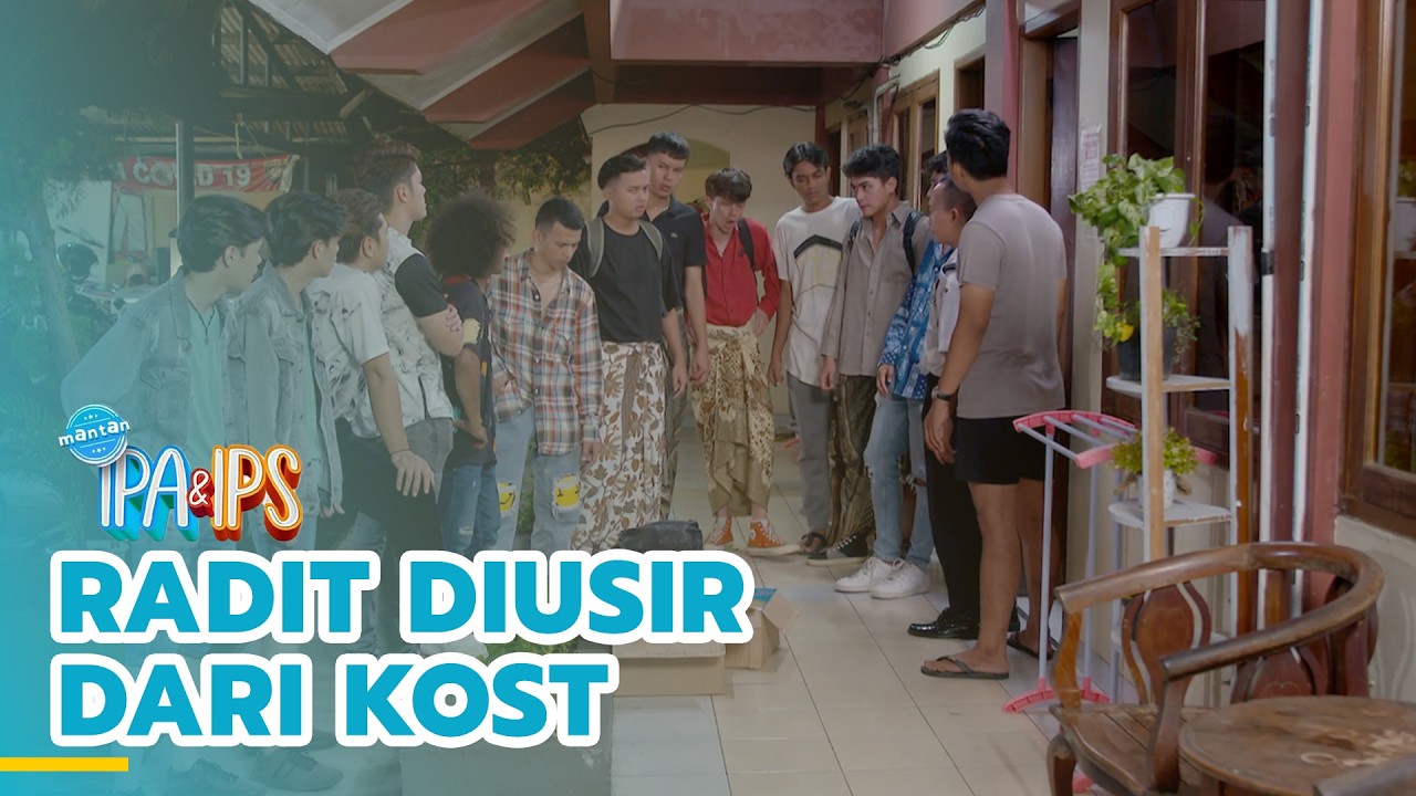 Radit diusir dari kost | MANTAN IPA & IPS | EPS.470 (4/4)