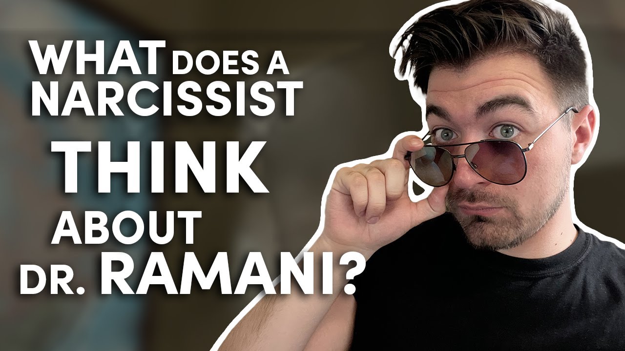 Is Dr. Ramani WRONG?? A diagnosed narcissist’s opinion