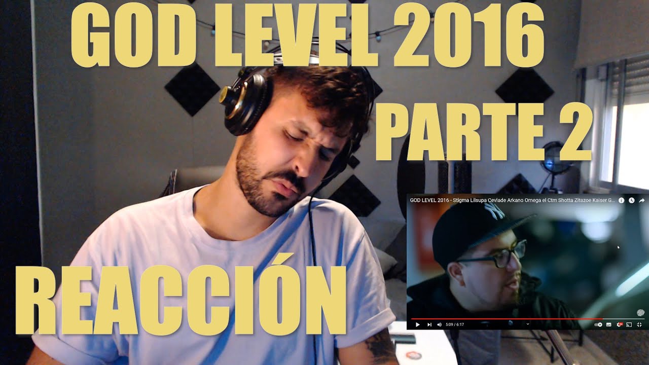 REACCIONANDO A GOD LEVEL 2016 PARTE 2!!!! 🔥🔥🔥🔥🔥