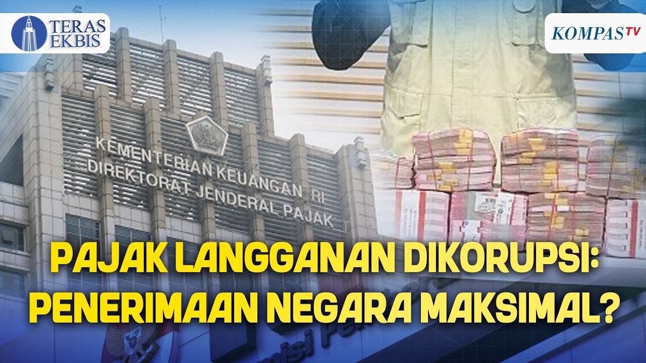 Pajak Langganan DIkorupsi, Ekonom Sebut Duit Itu Panas | Teras Ekbis