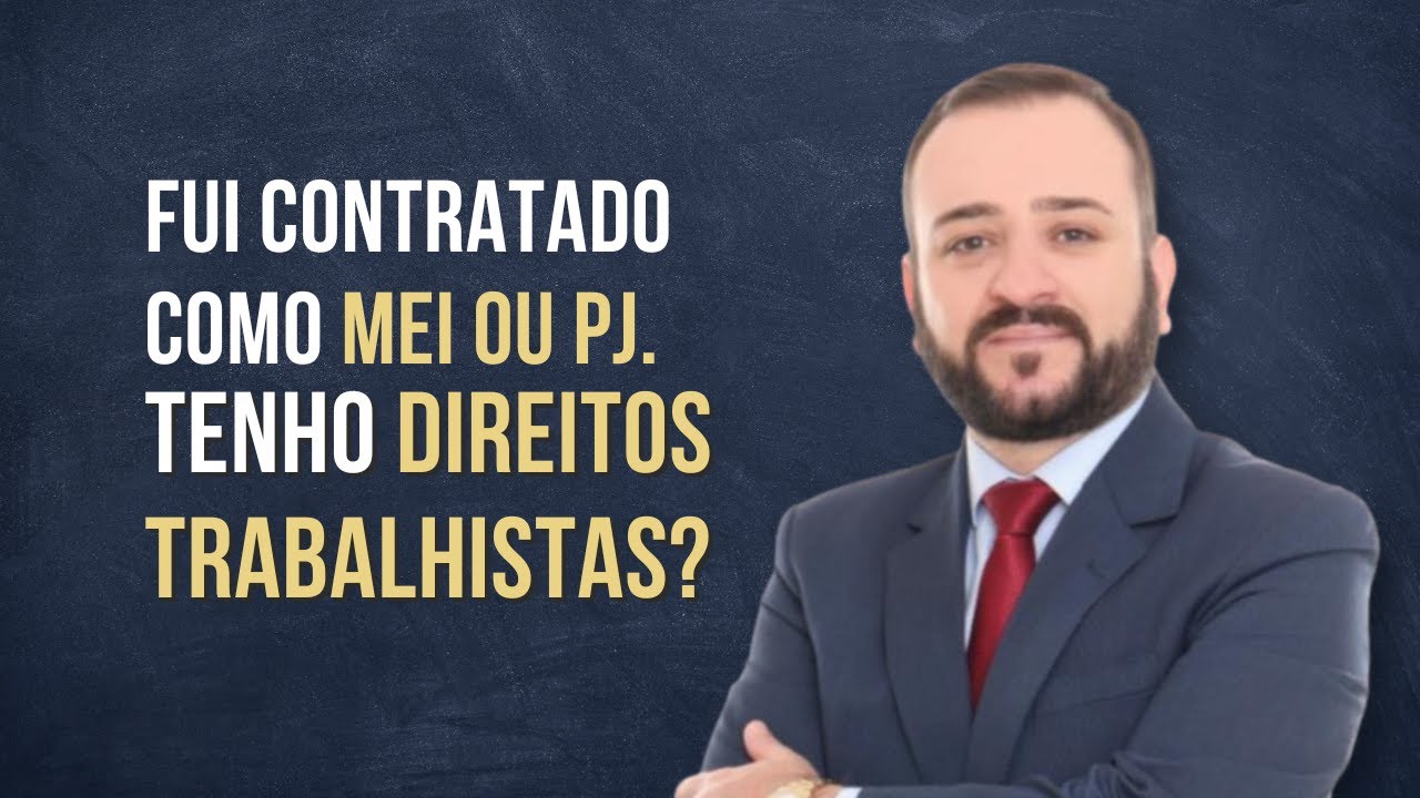 Fui contratado como MEI ou PJ. Tenho direitos trabalhistas?