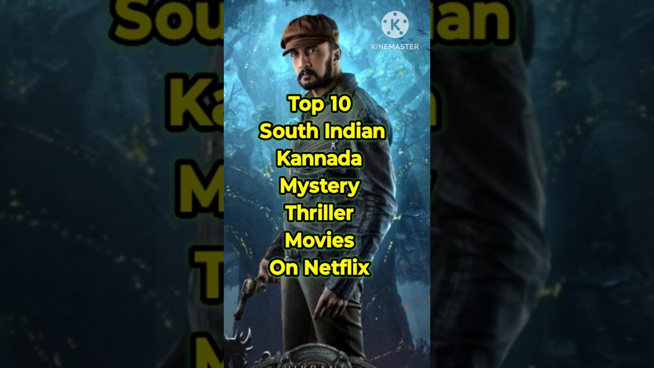 top 10 south indian kannada mystery thriller movies on netflix..#southmovie #thrillermovies #kannada
