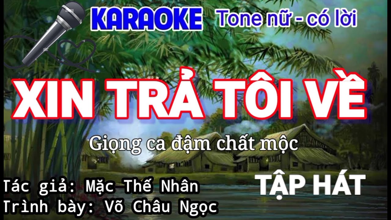 KARAOKE XIN TRẢ TÔI VỀ - TONE NỮ - CÓ LỜI - TẬP HÁT