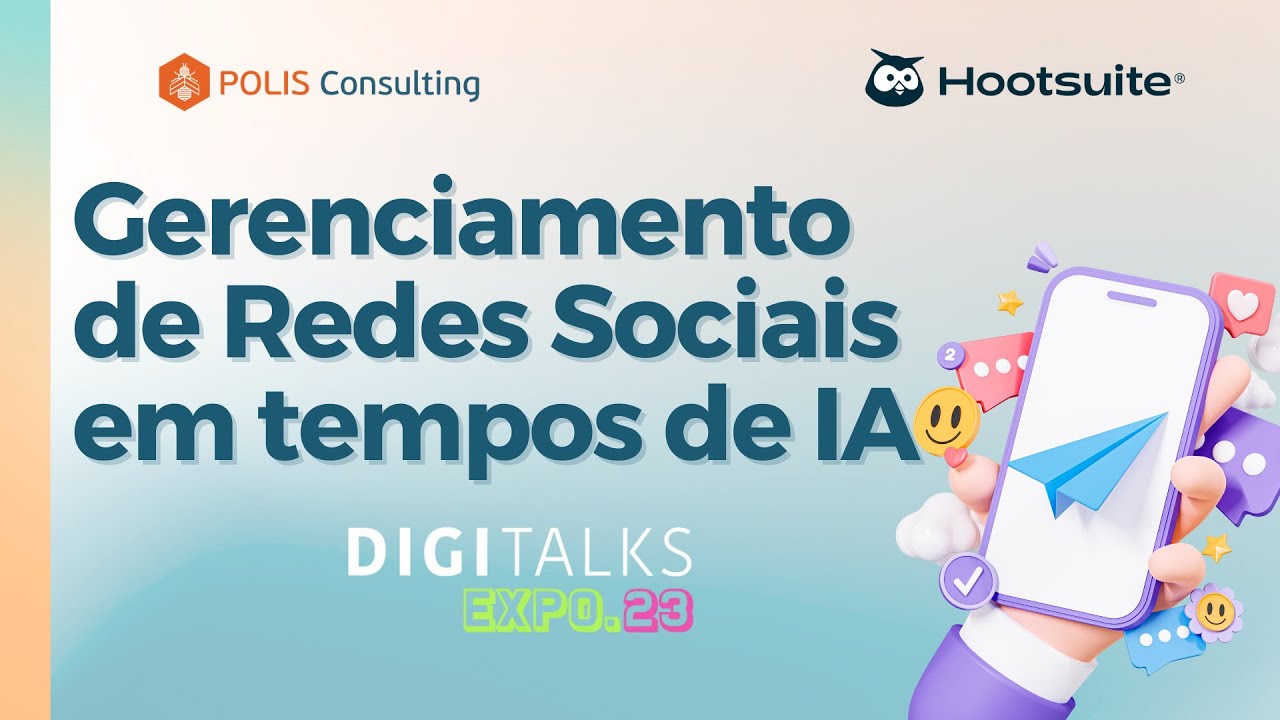 Gerenciamento de Redes Sociais em Tempos de IA | Digitalks 2023