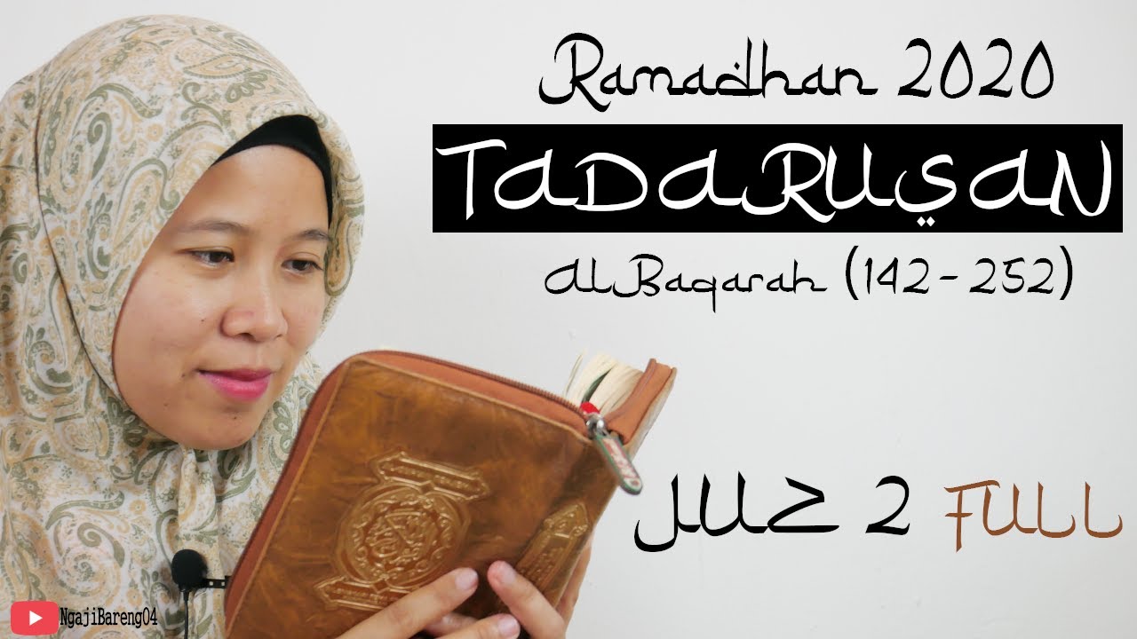 TADARUSAN JUZ 2 FULL SURAT AL BAQARAH AYAT 142-252  RAMADHAN 2020/1441H