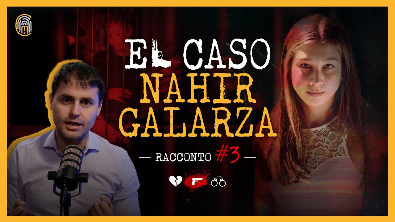 RACCONTO #3 - LO QUE NADIE TE CONTO DEL CASO NAHIR GALARZA | El minuto a minuto del crimen