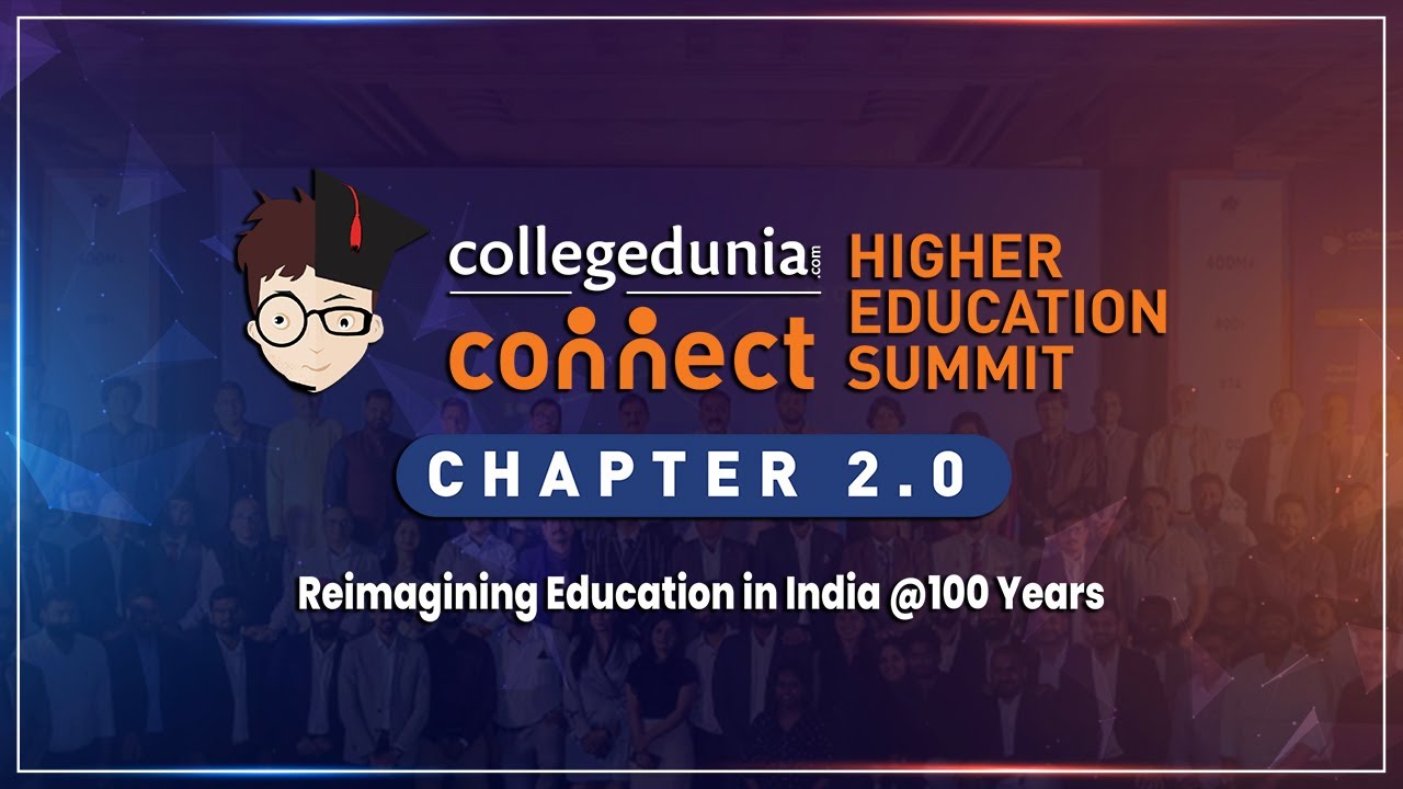 Collegedunia Connect 2.0 | Reimagining Education in India @100 years