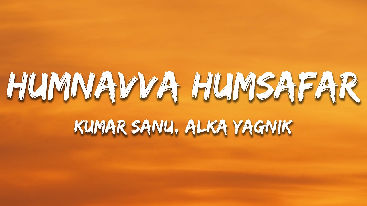 Humnavva Humsafar - Kumar Sanu, Alka Yagnik (Lyrics) | 7clouds Hindi
