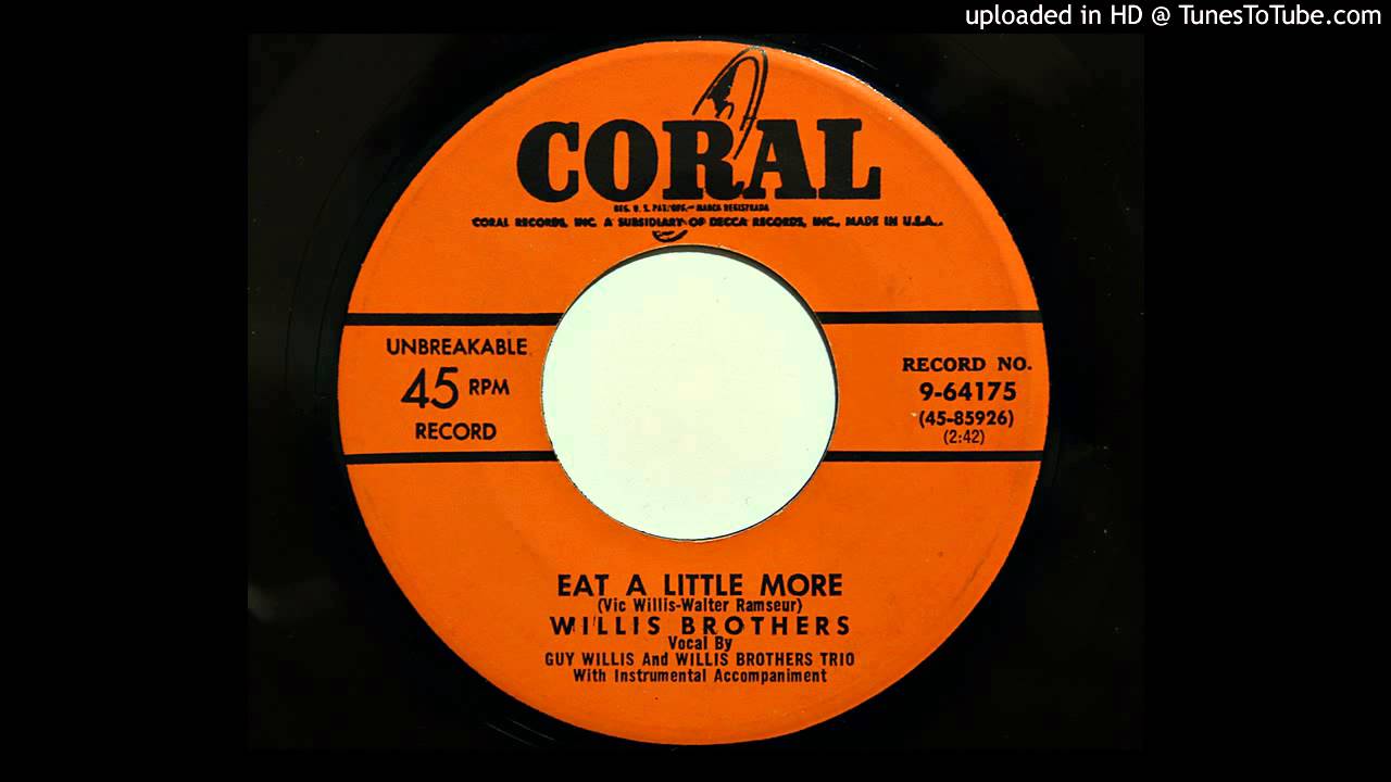 Willis Brothers - Eat A Little More (Coral 64175) [1954 hillbilly bopper]
