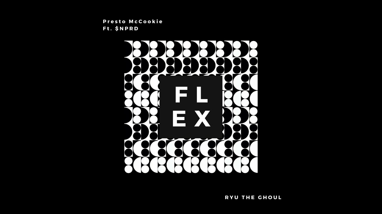 Pre$to McCookie- FLEX ft. $NPRD  (prod. Ryo The Ghoul)