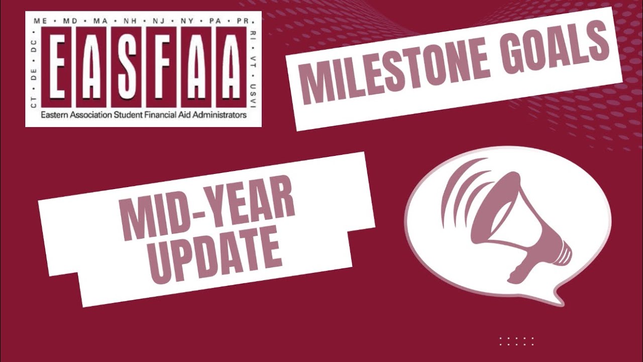 EASFAA Milestone Goals Mid-Year Update
