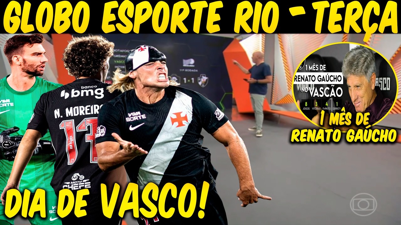 GLOBO ESPORTE RIO💢SEGUNDA💢AP&Oacute;S EMPATE NA ESTREIA, VASCO RECEBE O AUDAX ITALIANO💢ESCALA&Ccedil;&Atilde;O💢RENATO💢E+
