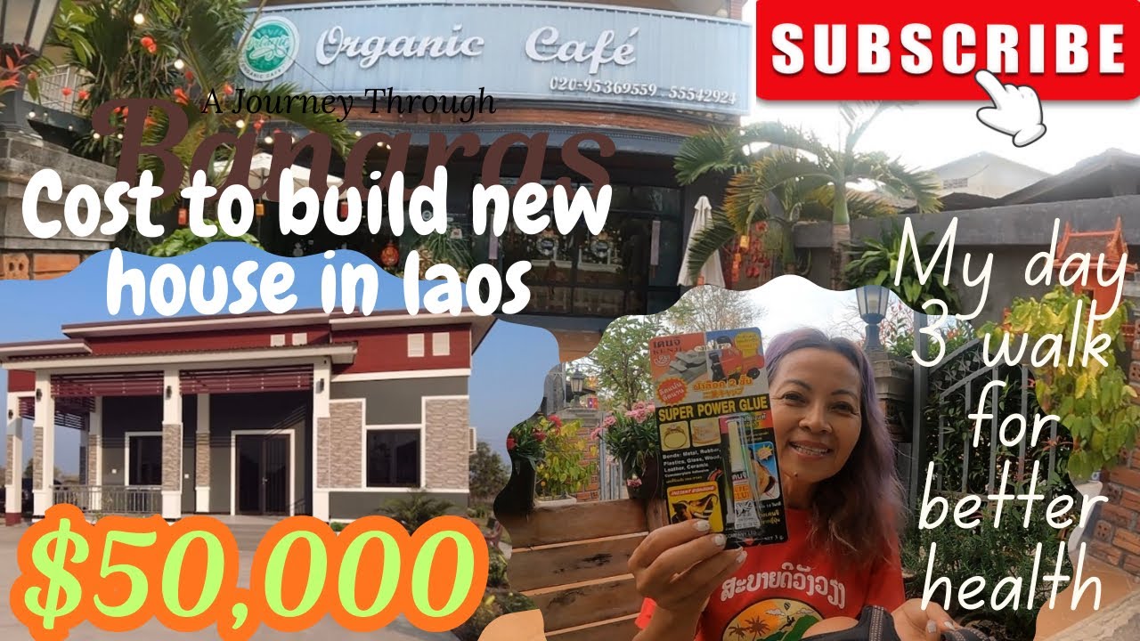 Day 3 walk for better health | cost of building a new house in Laos for Lao Americans retirees 