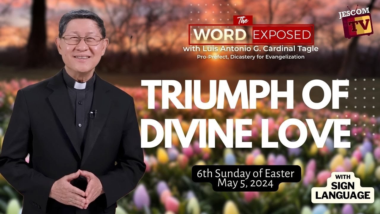 TRIUMPH OF DIVINE LOVE |  The Word Exposed with Cardinal Tagle (May 5, 2024)
