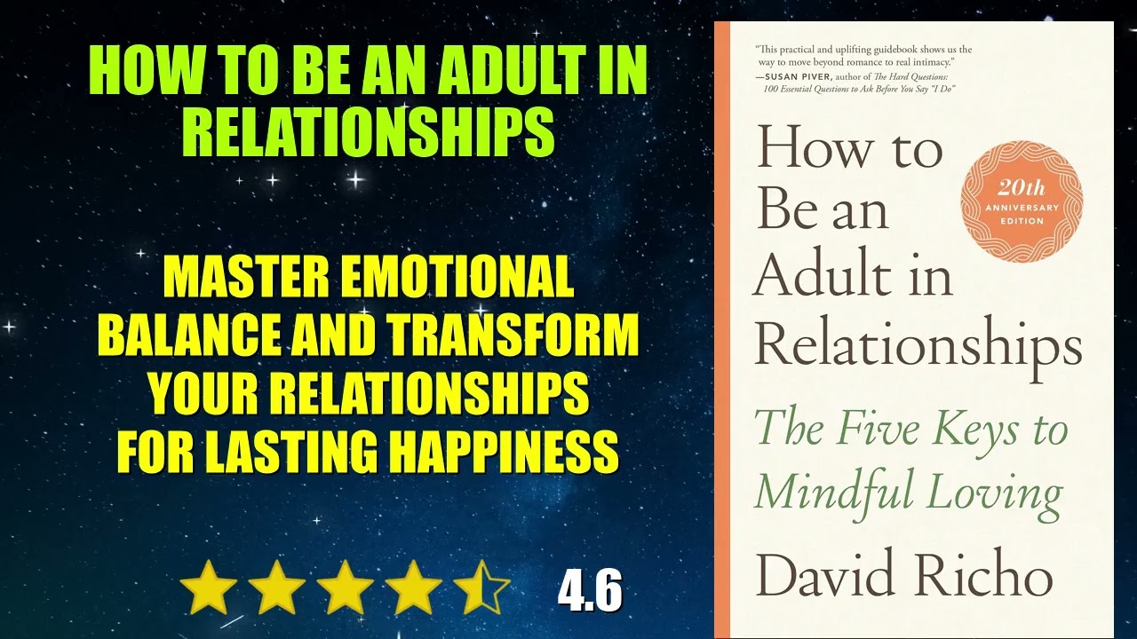 How to Be an Adult in Relationships: The Five Keys to Mindful Loving - Book Summary