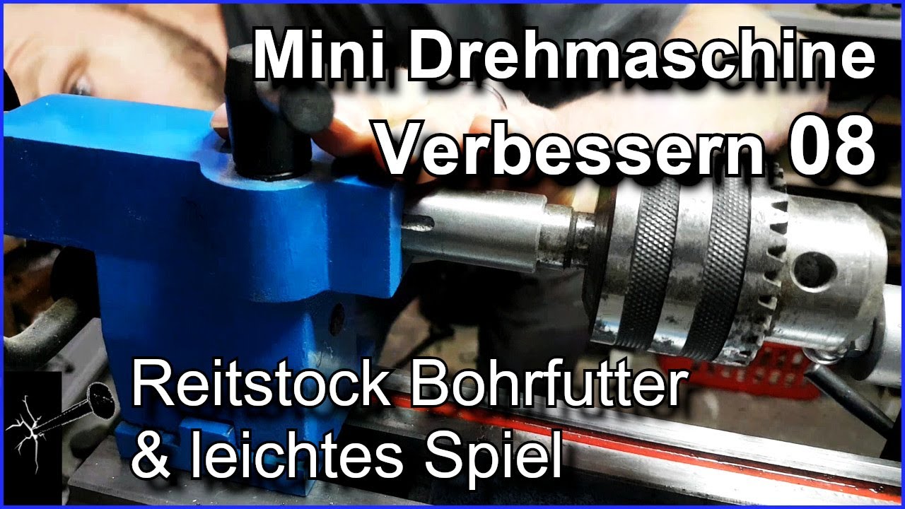 Teil 08 | Reitstock Bohrfutter und Spiel im Stellrad | Mini Drehmaschine 7 x 14 