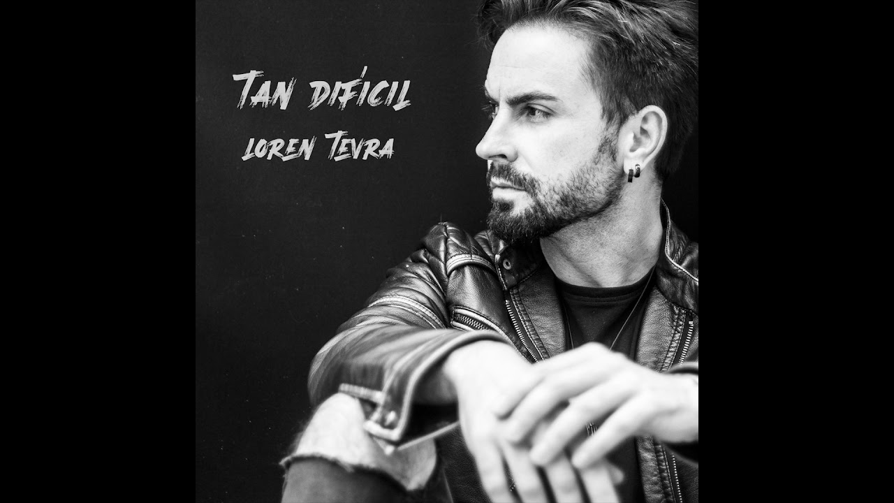 LOREN TEVRA - Tan difícil (Original)
