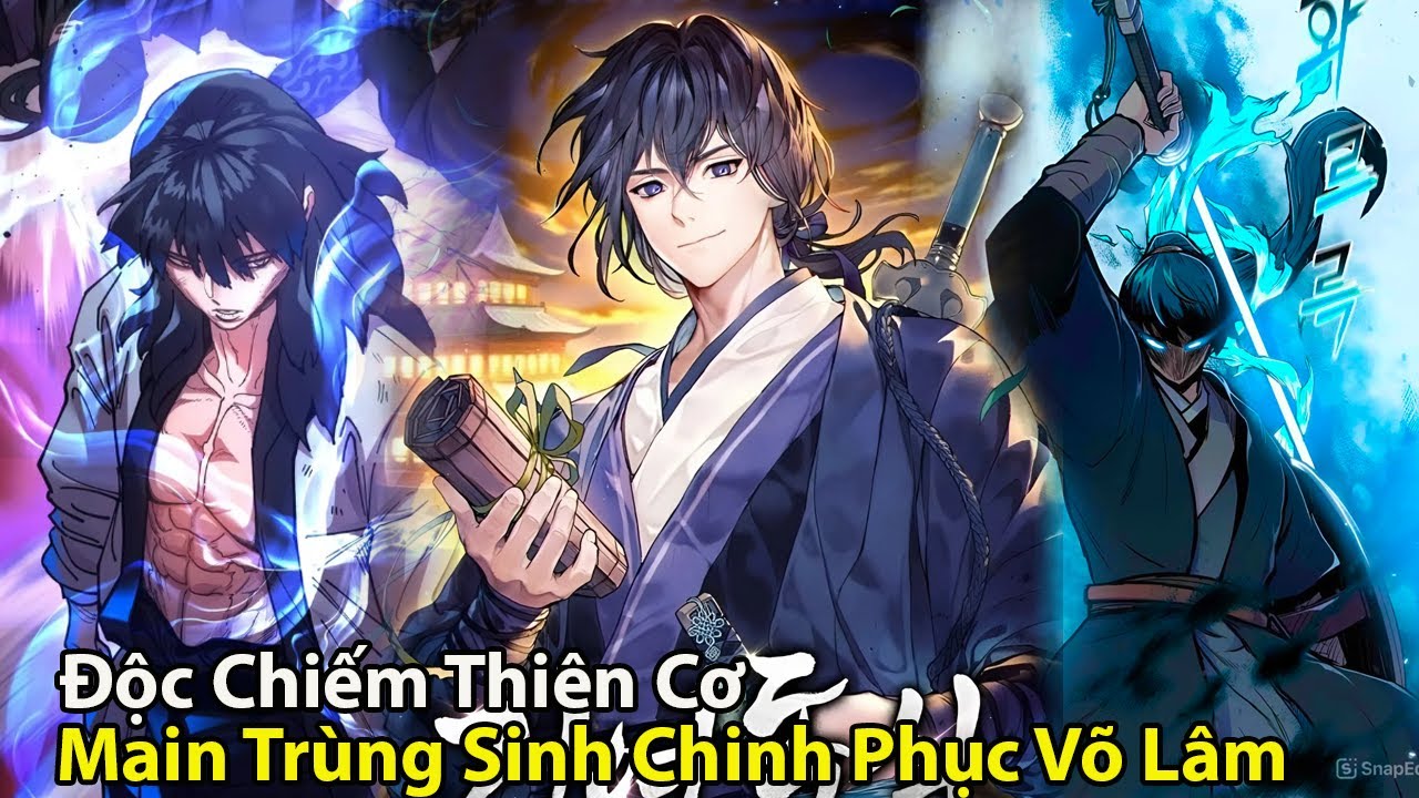Độc Chiếm Thiên Cơ Main Trùng Sinh Chinh Phục Võ Lâm l Review Truyện Tranh