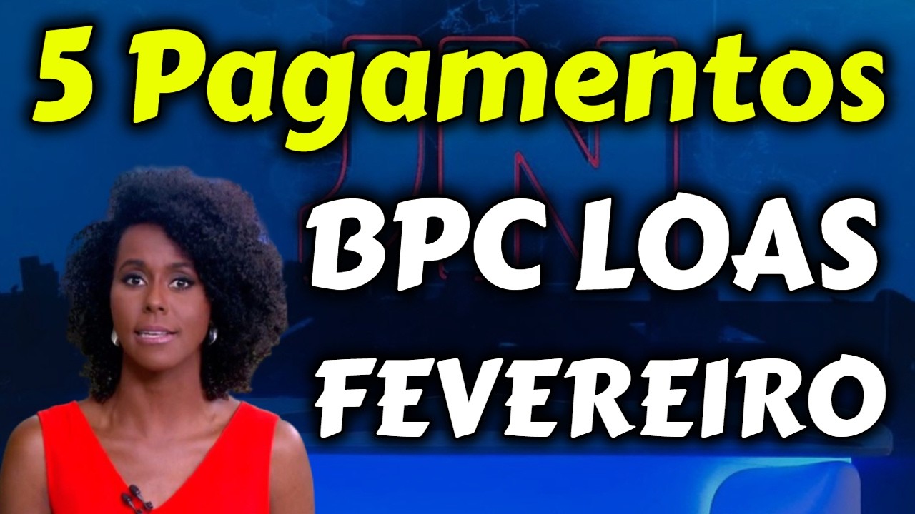 ✔️OFICIAL! 5 PAGAMENTOS LIBERADOS PARA BPC LOAS EM FEVEREIRO