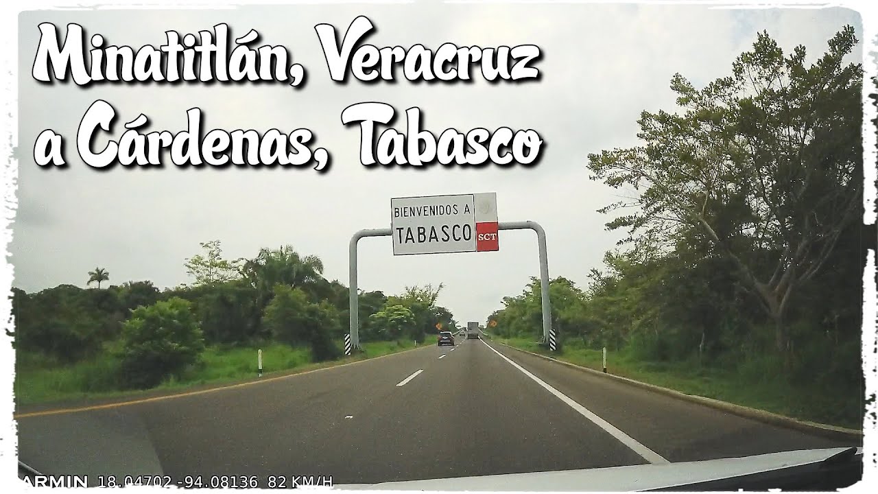 #Minatitlán, Veracruz a #Cárdenas, Tabasco. GPS. Ruta Completa. Carreteras de México. 134 km 1h 30m