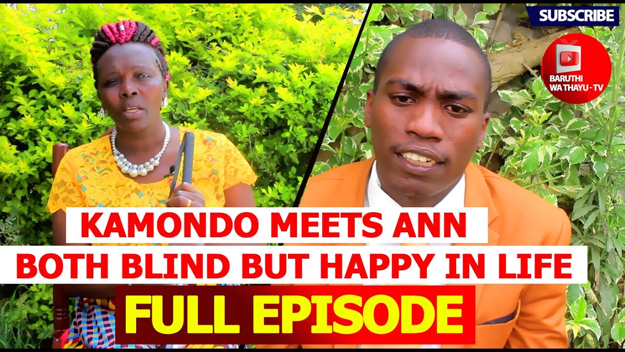 KAMONDO FINALLY MEETS ANN (BOTH BLIND) FULL EPISODE