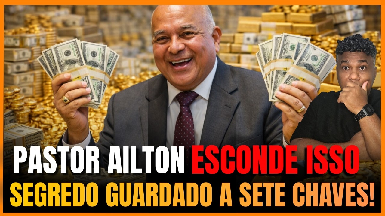 SEGREDO QUE O PASTOR AILTON ESCONDE A SETE CHAVES A IGREJA NÃO SABE DISSO...